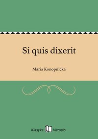 Si quis dixerit - Maria Konopnicka - ebook