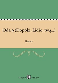 Oda 9 (Dopóki, Lidio, twą...) - Horacy - ebook