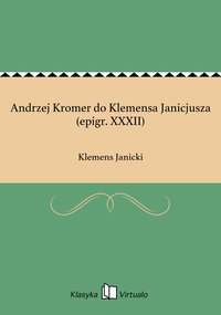 Andrzej Kromer do Klemensa Janicjusza (epigr. XXXII) - Klemens Janicki - ebook