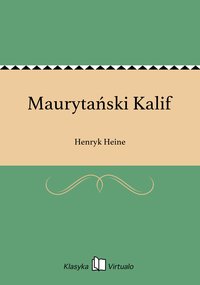 Maurytański Kalif - Henryk Heine - ebook