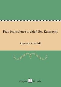 Przy bransoletce w dzień Św. Katarzyny - Zygmunt Krasiński - ebook