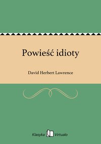 Powieść idioty - David Herbert Lawrence - ebook