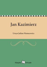 Jan Kazimierz - Ursyn Julian Niemcewicz - ebook