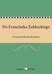 Do Franciszka Zabłockiego - Franciszek Dionizy Kniaźnin - ebook