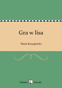 Gra w lisa - Maria Konopnicka - ebook