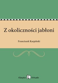 Z okoliczności jabłoni - Franciszek Karpiński - ebook