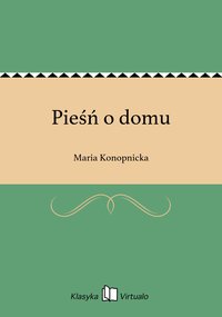 Pieśń o domu - Maria Konopnicka - ebook