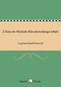 Z listu do Michała Kleczkowskiego (1856) - Cyprian Kamil Norwid - ebook