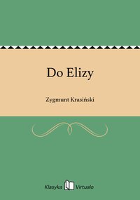 Do Elizy - Zygmunt Krasiński - ebook