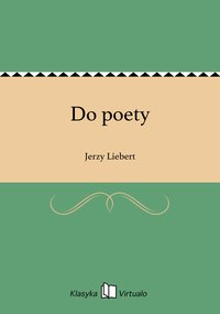 Do poety - Jerzy Liebert - ebook