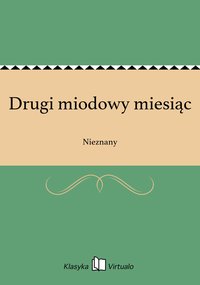 Drugi miodowy miesiąc - Nieznany - ebook