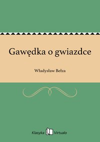 Gawędka o gwiazdce - Władysław Bełza - ebook