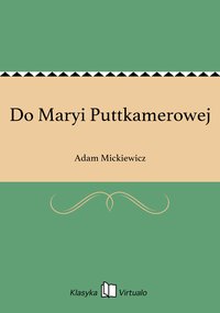 Do Maryi Puttkamerowej - Adam Mickiewicz - ebook