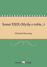 Sonet XXIX (Myślę o tobie...) - Elizabeth Browning - ebook