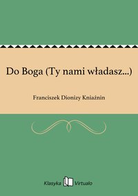 Do Boga (Ty nami władasz...) - Franciszek Dionizy Kniaźnin - ebook