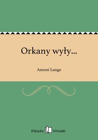 Orkany wyły... - Antoni Lange - ebook