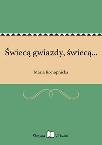 Świecą gwiazdy, świecą... - Maria Konopnicka - ebook