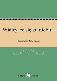 Wiatry, co się ku niebu... - Kazimierz Brodziński - ebook