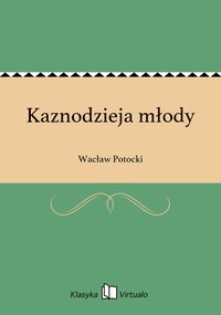 Kaznodzieja młody - Wacław Potocki - ebook