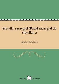 Słowik i szczygieł (Rzekł szczygieł do słowika...) - Ignacy Krasicki - ebook