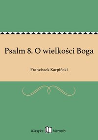 Psalm 8. O wielkości Boga - Franciszek Karpiński - ebook