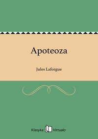 Apoteoza - Jules Laforgue - ebook