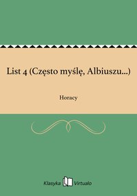 List 4 (Często myślę, Albiuszu...) - Horacy - ebook