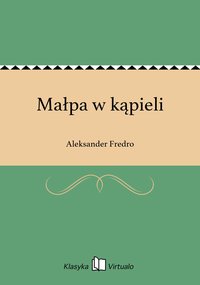 Małpa w kąpieli - Aleksander Fredro - ebook