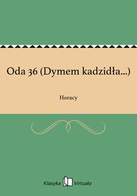 Oda 36 (Dymem kadzidła...) - Horacy - ebook