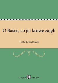 O Baśce, co jej krowę zajęli - Teofil Lenartowicz - ebook