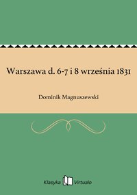 Warszawa d. 6-7 i 8 września 1831 - Dominik Magnuszewski - ebook