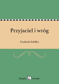 Przyjaciel i wróg - Fryderyk Schiller - ebook