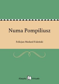Numa Pompiliusz - Felicjan Medard Faleński - ebook