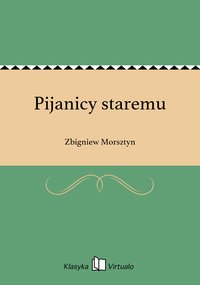 Pijanicy staremu - Zbigniew Morsztyn - ebook
