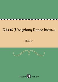 Oda 16 (Uwięzioną Danae baszt...) - Horacy - ebook