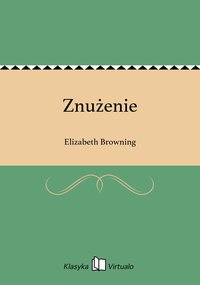 Znużenie - Elizabeth Browning - ebook