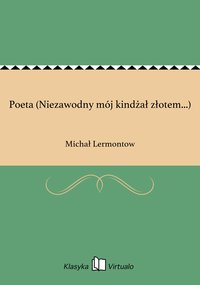 Poeta (Niezawodny mój kindżał złotem...) - Michał Lermontow - ebook