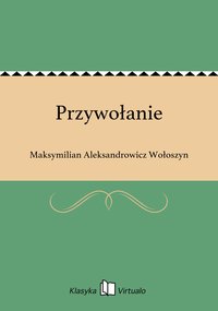 Przywołanie - Maksymilian Aleksandrowicz Wołoszyn - ebook