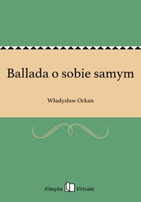 Ballada o sobie samym - Władysław Orkan - ebook