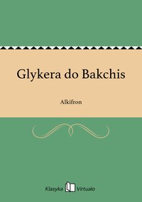Glykera do Bakchis - Alkifron - ebook