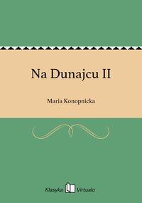 Na Dunajcu II - Maria Konopnicka - ebook