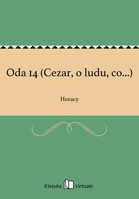 Oda 14 (Cezar, o ludu, co...) - Horacy - ebook