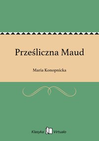 Prześliczna Maud - Maria Konopnicka - ebook