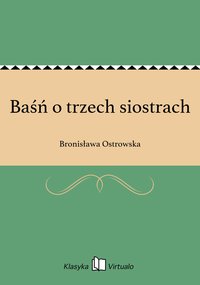 Baśń o trzech siostrach - Bronisława Ostrowska - ebook
