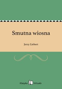 Smutna wiosna - Jerzy Liebert - ebook