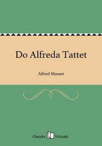 Do Alfreda Tattet - Alfred Musset - ebook