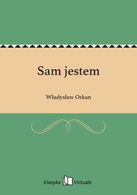 Sam jestem - Władysław Orkan - ebook