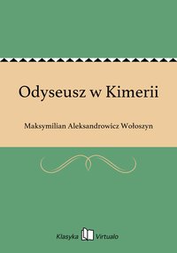 Odyseusz w Kimerii - Maksymilian Aleksandrowicz Wołoszyn - ebook