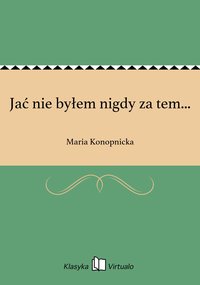 Jać nie byłem nigdy za tem... - Maria Konopnicka - ebook