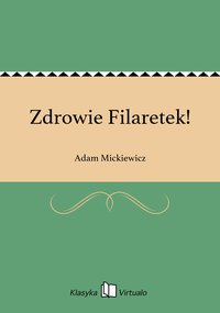 Zdrowie Filaretek! - Adam Mickiewicz - ebook